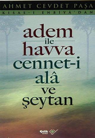 Adem ile Havva Cennet-i Ala ve Şeytan - Ahmet Cevdet Paşa - Çelik Yayınevi
