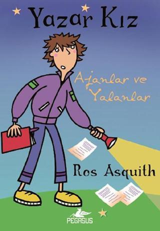 Yazar Kız 3 - Ajanlar ve Yalanlar - Ros Asquith - Pegasus Yayınevi