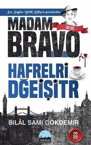 Madam Bravo - Harfleri Değiştir - Bilal Sami Gökdemir - Kent Kitap