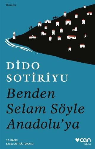Benden Selam Söyle Anadolu'ya - Dido Sotiriyu - Can Yayınları