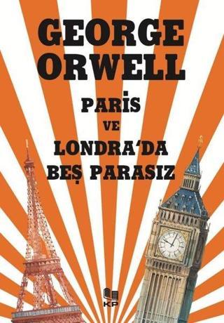 Paris ve Londra'da Beş Parasız - George Orwell - KP Kitap Pazarı Yayınları