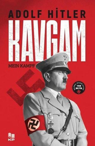 Kavgam - Orijinal Dilden Çeviri - Tam Metin - Adolf Hitler - KP Kitap Pazarı Yayınları
