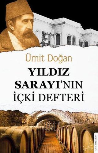 Yıldız Sarayı'nın İçki Defteri - Ümit Doğan - Destek Yayınları