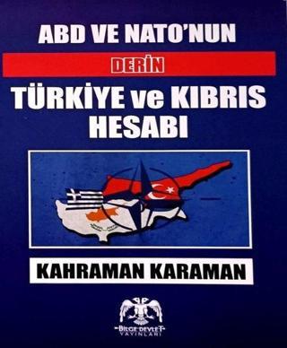 ABD ve Nano'nun Derin Türkiye ve Kıbrıs Hesabı - Kahraman Karaman - Bilge Devlet Yayınları