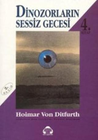 Dinozorların Sessiz Gecesi 4 - Hoimar Von Ditfurth - Yeni Alan Yayıncılık