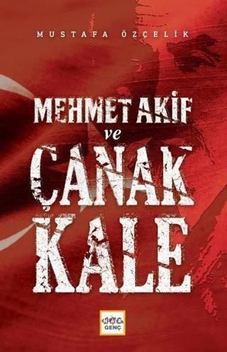 Mehmet Akif ve Çanakkale Mustafa Özçelik Nar Genç