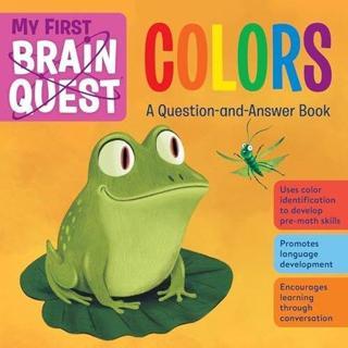 My First Brain Quest Colors : A Question - and - Answer Book - Workman Publishing - Workman Publishing