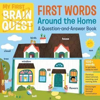 My First Brain Quest First Words: Around the Home : A Question - and - Answer Book - Workman Publishing - Workman Publishing