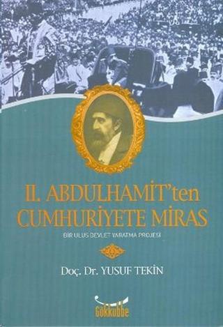 2. Abdülhamit'ten Cumhuriyete Miras - Yusuf Tekin - Gökkubbe