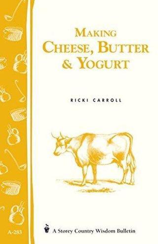 Making Cheese Butter & Yogurt - Phyllis Hobson - Workman Publishing