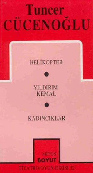 Tuncer Cücenoğlu-Toplu Oyunları 2 - Helikopter / Yıldırım Kemal / Kadıncıklar Tuncer Cücenoğlu Mitos Boyut Yayınları