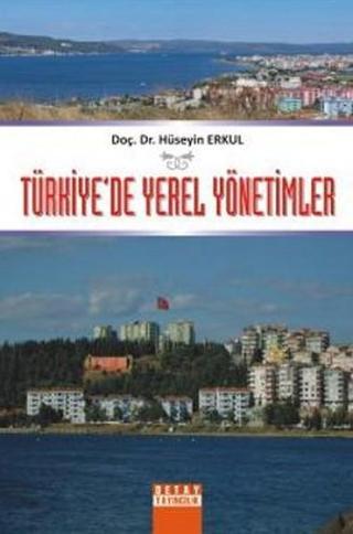 Türkiye'de Yerel Yönetimler - Hüseyin Erkul - Detay Yayıncılık