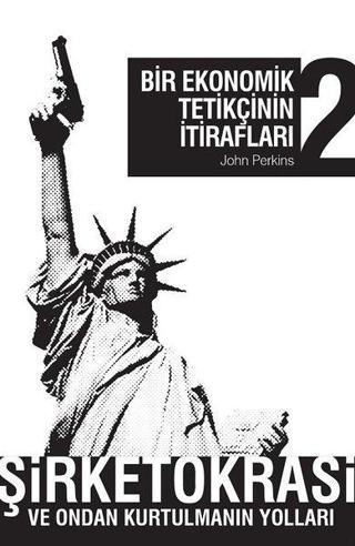 Bir Ekonomik Tetikçinin İtirafları 2 - John Perkins - April Yayıncılık