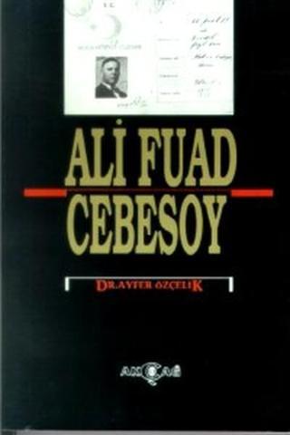 Ali Fuad Cebesoy (1882-10 Ocak 1968) - Ali Fuat Cebesoy - Akçağ Yayınları