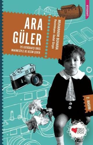Ara Güler İyi Fotoğrafçı Dikiş Makinesiyle de Resim Çeker - Muharrem Buhara - Can Çocuk Yayınları