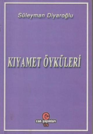 Kıyamet Öyküleri - Süleyman Diyaroğlu - Can Yayınları (Ali Adil Atalay)