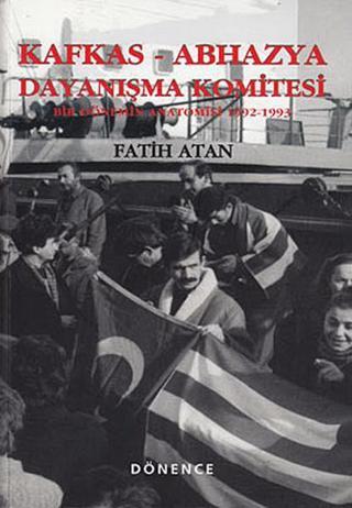 Kafkas - Abhazya Dayanışma Komitesi - Fatih Atan - Dönence Basım ve Yayın Hizmetleri