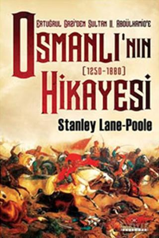 Osmanlı'nın Hikayesi - Stanley Lane Poole - Kariyer Yayınları