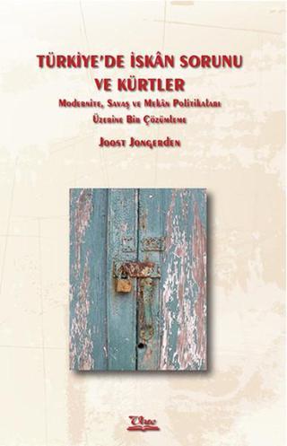 Türkiye'de İskan Sorunu ve Kürtler - Joost Jongerden - Vate Yayınevi