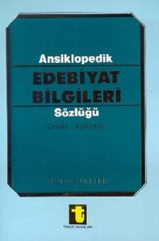 Ansiklopedik Edebiyat Bilgileri Sözlüğü (Örnekli - Açıklamalı) - Osman Nuri Ekiz - Toker Yayınları