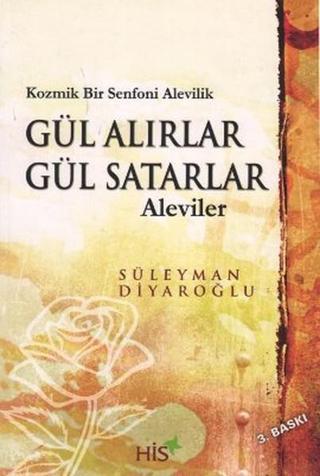Gül Alırlar Gül Satarlar-Aleviler - Süleyman Diyaroğlu - His Yayınları