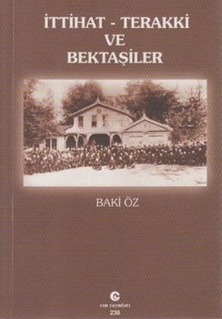 İttihat-Terakki ve Bektaşiler - Baki Öz - Can Yayınları (Ali Adil Atalay)