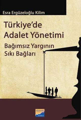 Türkiyede Adalet Yönetimi - Ergüzeloğlu Kilim - Siyasal Kitabevi