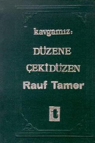 Kavgamız : Düzene Çekidüzen - Rauf Tamer - Toker Yayınları