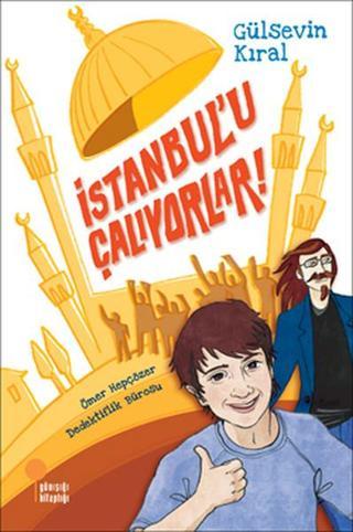 İstanbul'u Çalıyorlar! - Gülsevin Kıral - Günışığı Kitaplığı