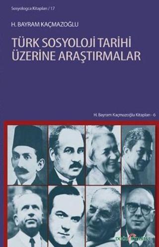 Türk Sosyoloji Tarihi Üzerine Araşt - H. Bayram Kaçmazoğlu - Doğu Kitabevi