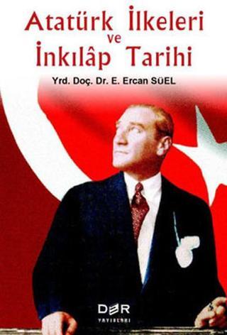 Atatürk İlkeleri ve İnkılap Tarihi - E. Ercan Süel - Der Yayınları