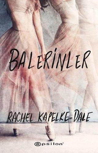 Balerinler - Rachel Kapelke - Dale - Epsilon Yayınevi