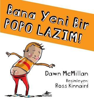 Bana Yeni Bir Popo Lazım - Pegasus Yayınevi