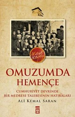 Omuzumda Hemençe - Kemal Saran - Timaş Yayınları