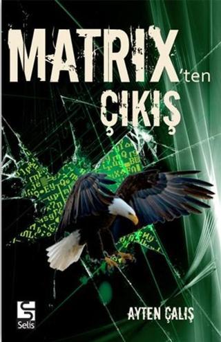 Matrix'ten Çıkış - Ayten Çalış - Selis Kitaplar
