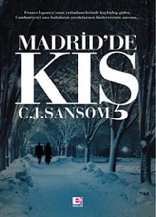 Madrid'de Kış - C. J. Sansom - E Yayınları