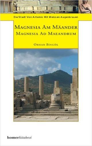 Magnesia am Maander - Orhan Bingöl - Homer Kitabevi