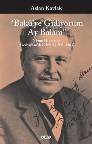 Bakü'ye Gidiyorum Ay Balam - Aslan Kavlak - Yapı Kredi Yayınları