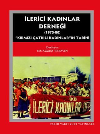 İlerici Kadınlar Derneği 1975-1980 - Muazzez Pervan - TARİH VAKFI