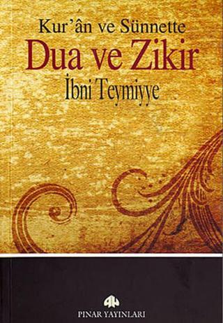 Kur'an ve Sünnette Dua ve Zikir - İbni Teymiyye - Pınar Yayıncılık