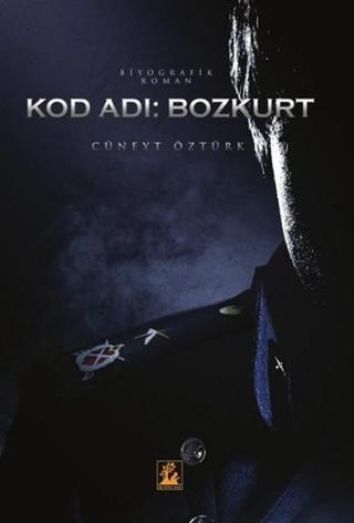 Kod Adı: Bozkurt - Cüneyt Öztürk - İlgi Kültür Sanat Yayınları