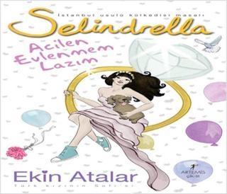Selindrella - Acilen Evlenmem Lazım - Ekin Atalar - Artemis Yayınları