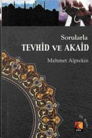 Sorularla Tevhid ve Akaid - Mehmet Alptekin - Çıra Yayınları