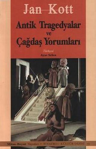 Antik Tragedyalar ve Çağdaş Yorumları - Jan Kott - Mitos Boyut Yayınları