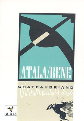 Atala-Rene - François Rene de Chateaubriand - Ark Kitapları