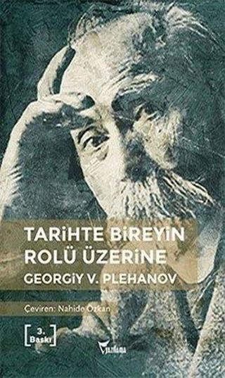 Tarihte Bireyin Rolü Üzerine - Georgiy Valentinoviç Plehanov - Yazılama Yayınevi