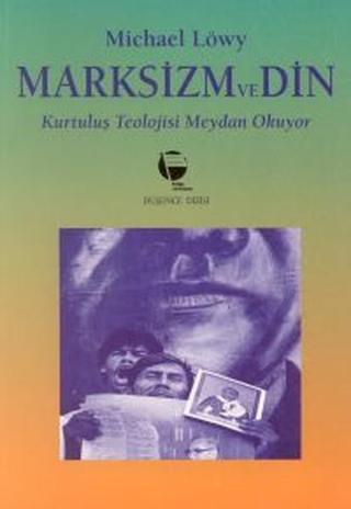 Marksizm ve Din Kurtuluş Teolojisi Meydan Okuyor - Michael Löwy - Belge Yayınları