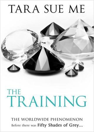 The Training (Submissive Trilogy) - Tara Sue Me - Headline Book Publishing