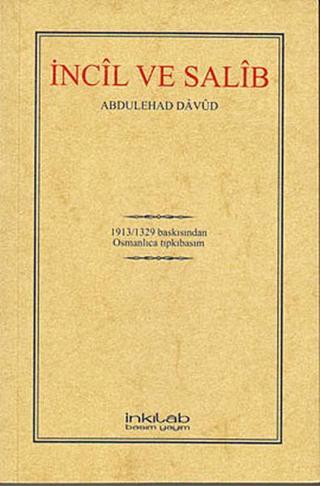 İncil ve Salib (Osmanlıca) Abdülehad Davud İnkılab Yayınları