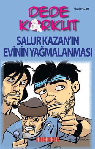 Dede Korkut - Salur Kazan'ın Evinin Yağmalanması - Serdar Demircan - Bilgeoğuz Yayınları